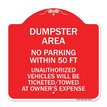 Signmission Dumpster Area Parking Rule No Parking Within 50 Ft Unauthorized Vehicles Will Be Tick, RW-1818-24121 A-DES-RW-1818-24121